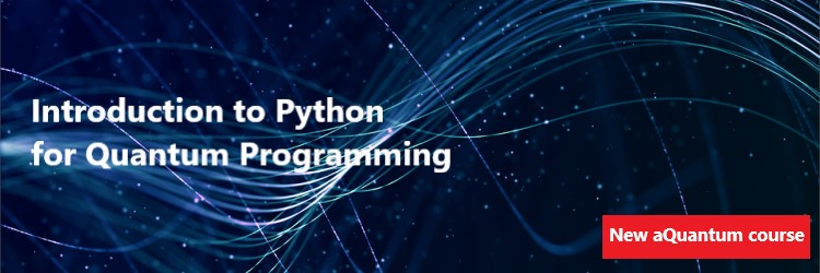 aQuantum new course: Introduction to Python for Quantum Programming