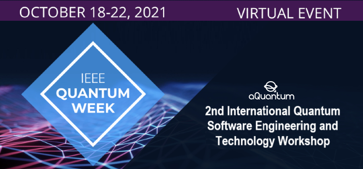 aQuantum is organizing the next 2nd International Quantum Software Engineering and Technology Workshop