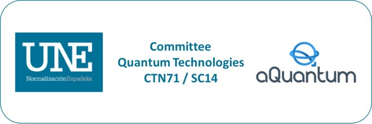 aQuantum member of the Committee “Quantum Technologies” of UNE