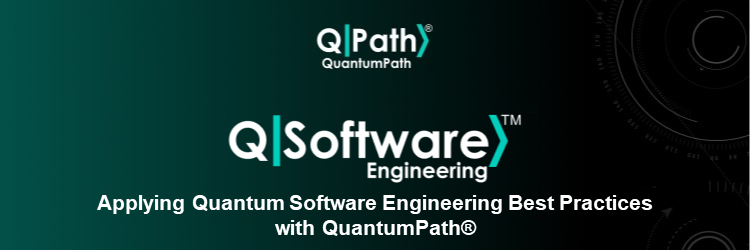 QuantumPath® Advantage: Applying Quantum Software Engineering Best Practices