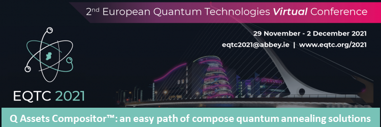 Q Assets Compositor™: an easy path of compose quantum annealing solutions, presented at EQTC 2021