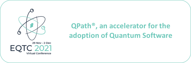 QPath®, an accelerator for the adoption of quantum software, presented at EQTC 2021